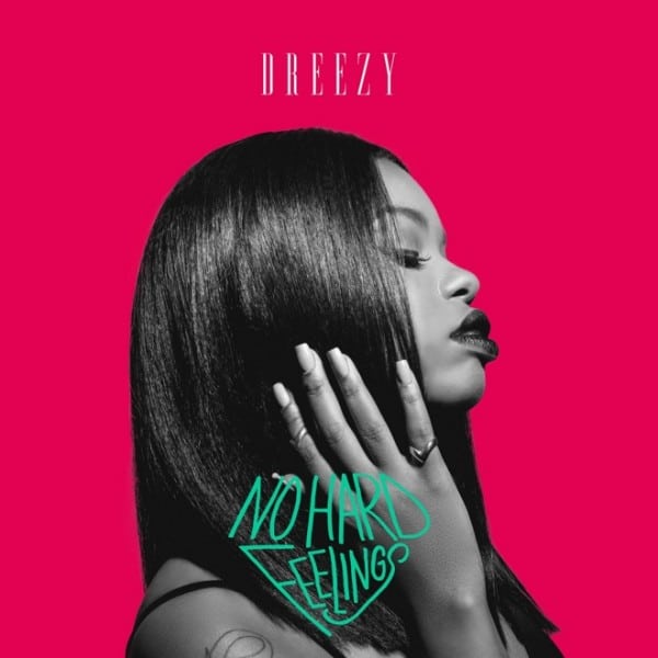 dreezy-no-hard-feelings