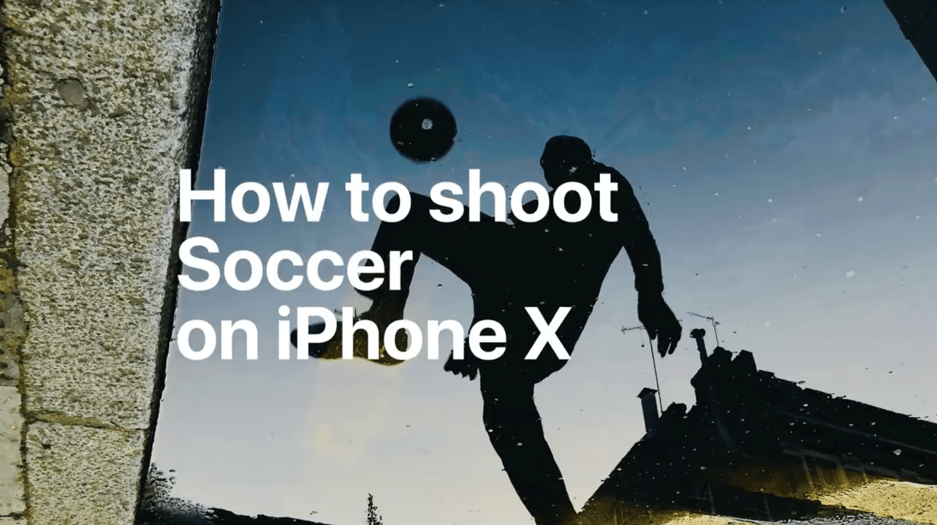 apple-posts-five-videos-on-how-to-shoot-soccer-with-iphone-x